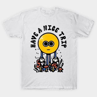 Have A Nice Trip T-Shirt